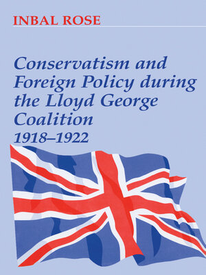 cover image of Conservatism and Foreign Policy During the Lloyd George Coalition 1918-1922